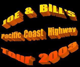 Joe and Bill's Pacific Coast Highway Tour..2003